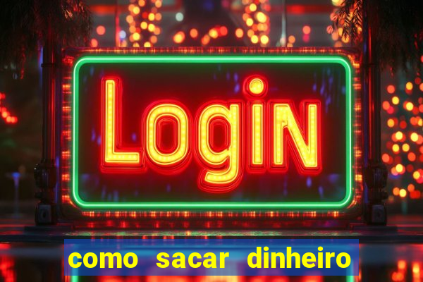 como sacar dinheiro no golden slots